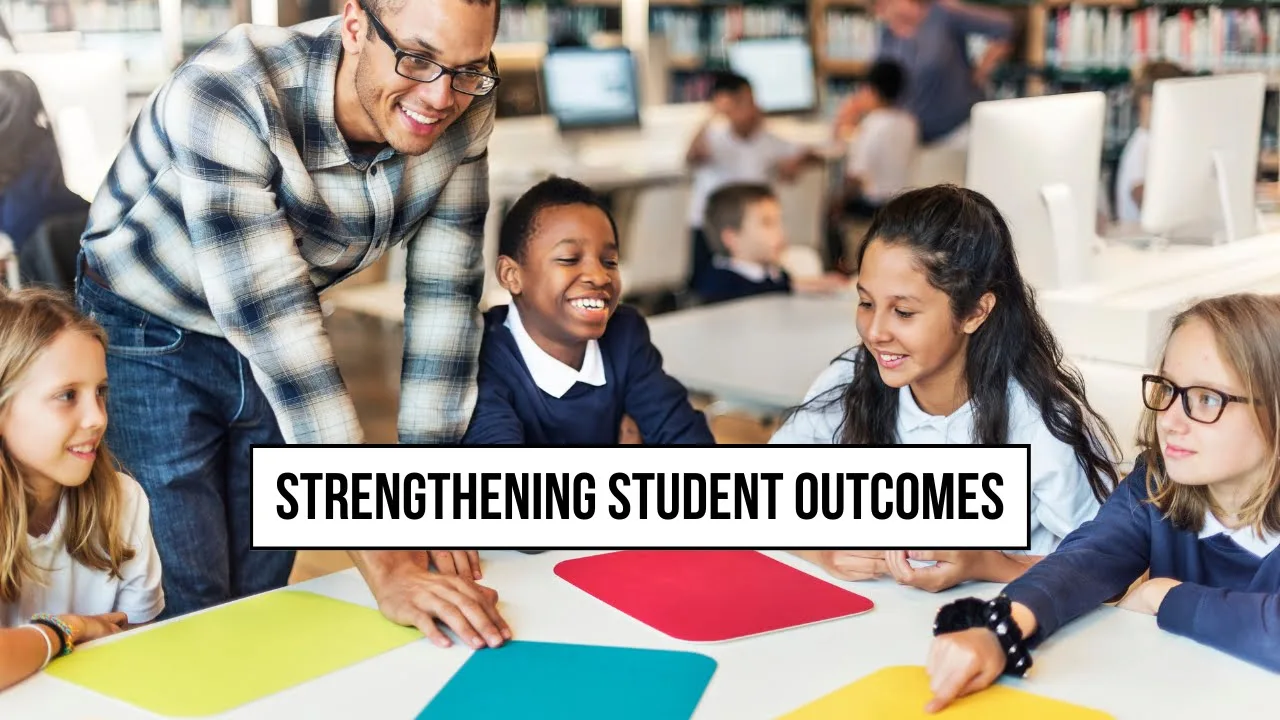 Strengthening Student Outcomes